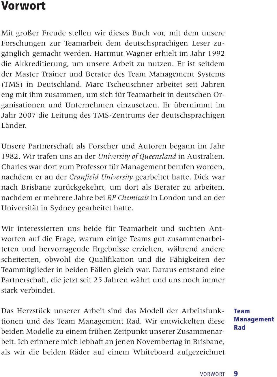 Marc Tscheuschner arbeitet seit Jahren eng mit ihm zusammen, um sich für Teamarbeit in deutschen Organisationen und Unternehmen einzusetzen.