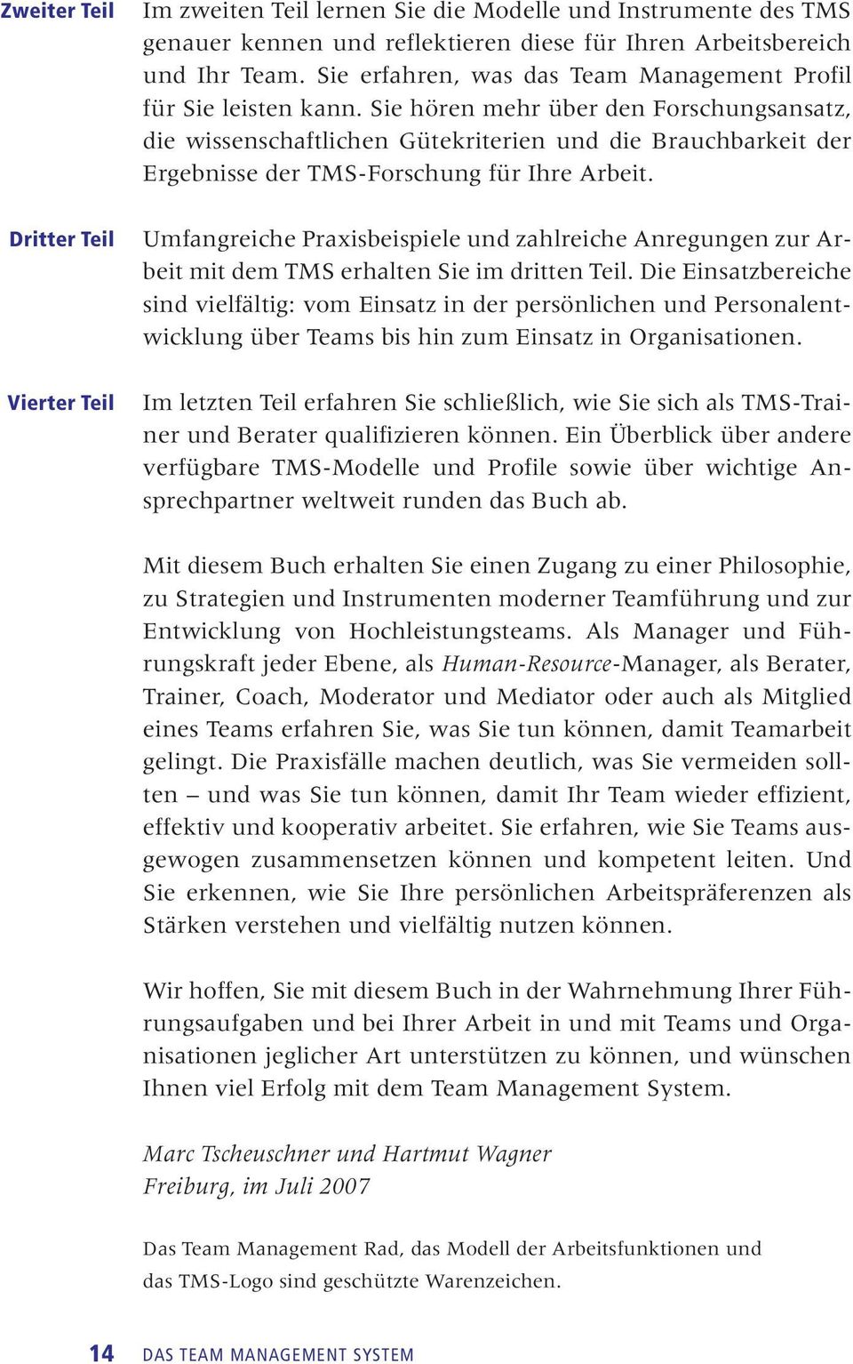 Sie hören mehr über den Forschungsansatz, die wissenschaftlichen Gütekriterien und die Brauchbarkeit der Ergebnisse der TMS-Forschung für Ihre Arbeit.