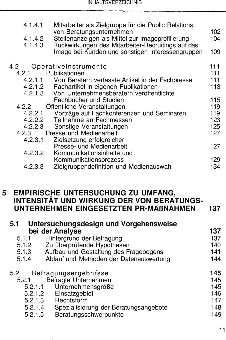 2.2 Öffentliche Veranstaltungen 119 4.2.2.1 Vorträge auf Fachkonferenzen und Seminaren 119 4.2.2.2 Teilnahme an Fachmessen 123 4.2.2.3 Sonstige Veranstaltungen 125 4.2.3 Presse und Medienarbeit 127 4.