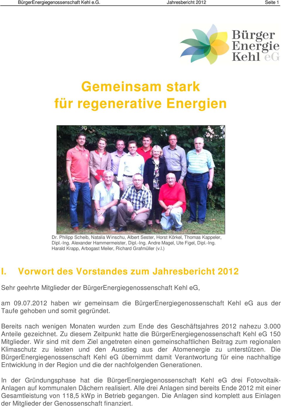 Vorwort des Vorstandes zum Jahresbericht 2012 Sehr geehrte Mitglieder der BürgerEnergiegenossenschaft Kehl eg, am 09.07.