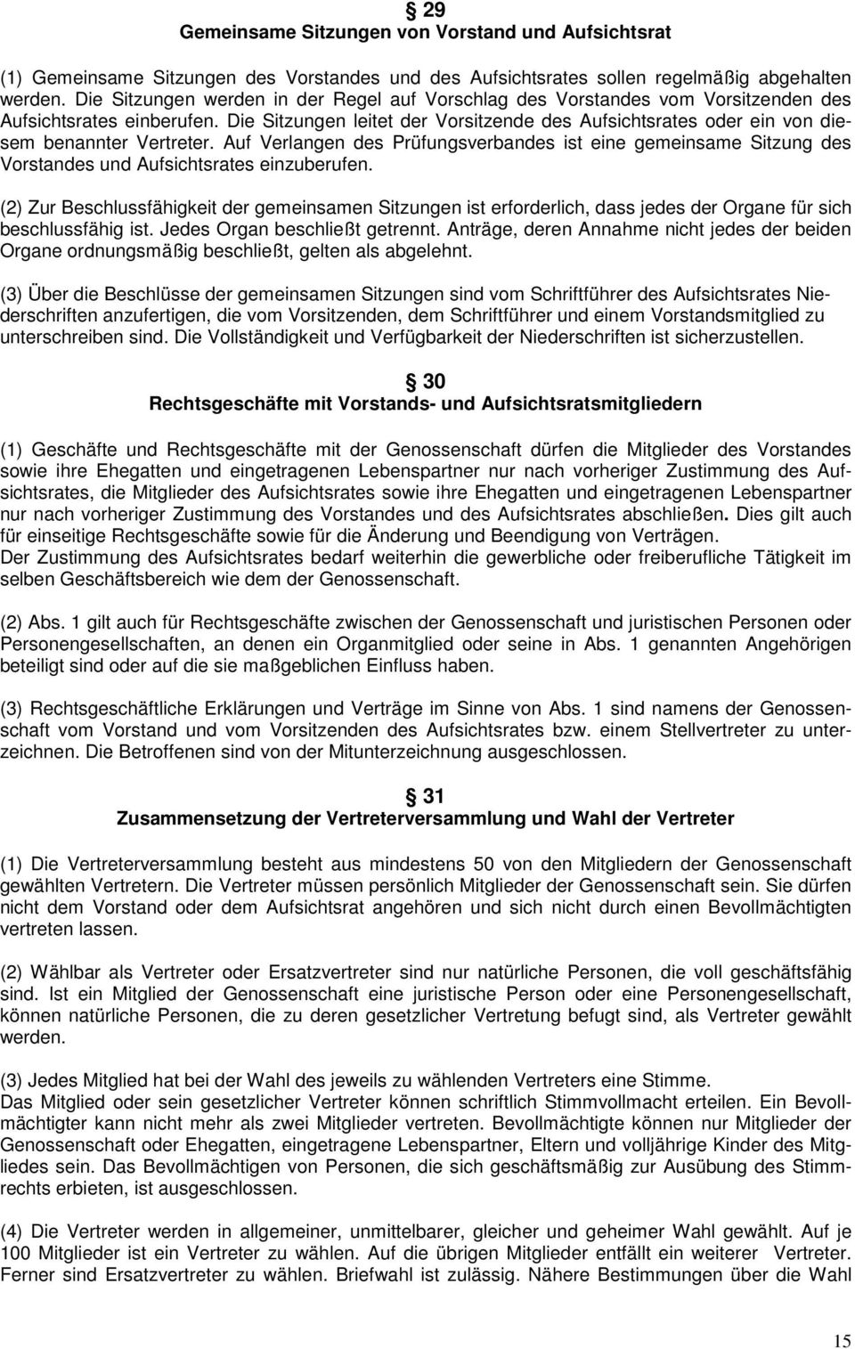 Die Sitzungen leitet der Vorsitzende des Aufsichtsrates oder ein von diesem benannter Vertreter.