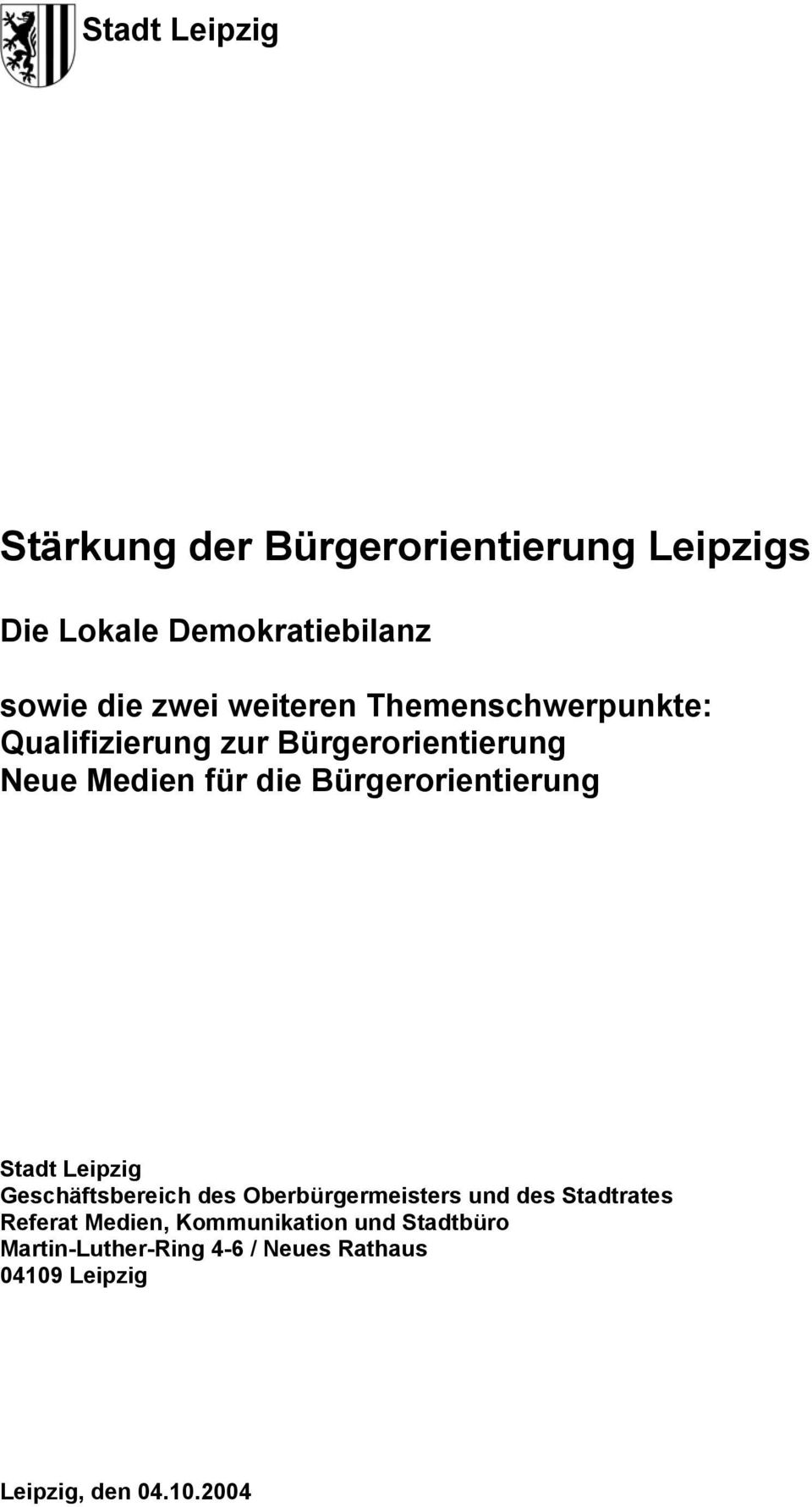 Bürgerorientierung Stadt Leipzig Geschäftsbereich des Oberbürgermeisters und des Stadtrates Referat