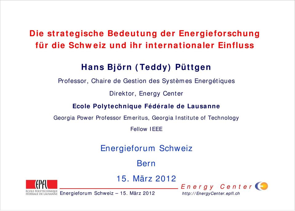 Direktor, Energy Center Ecole Polytechnique Fédérale de Lausanne Georgia Power Professor