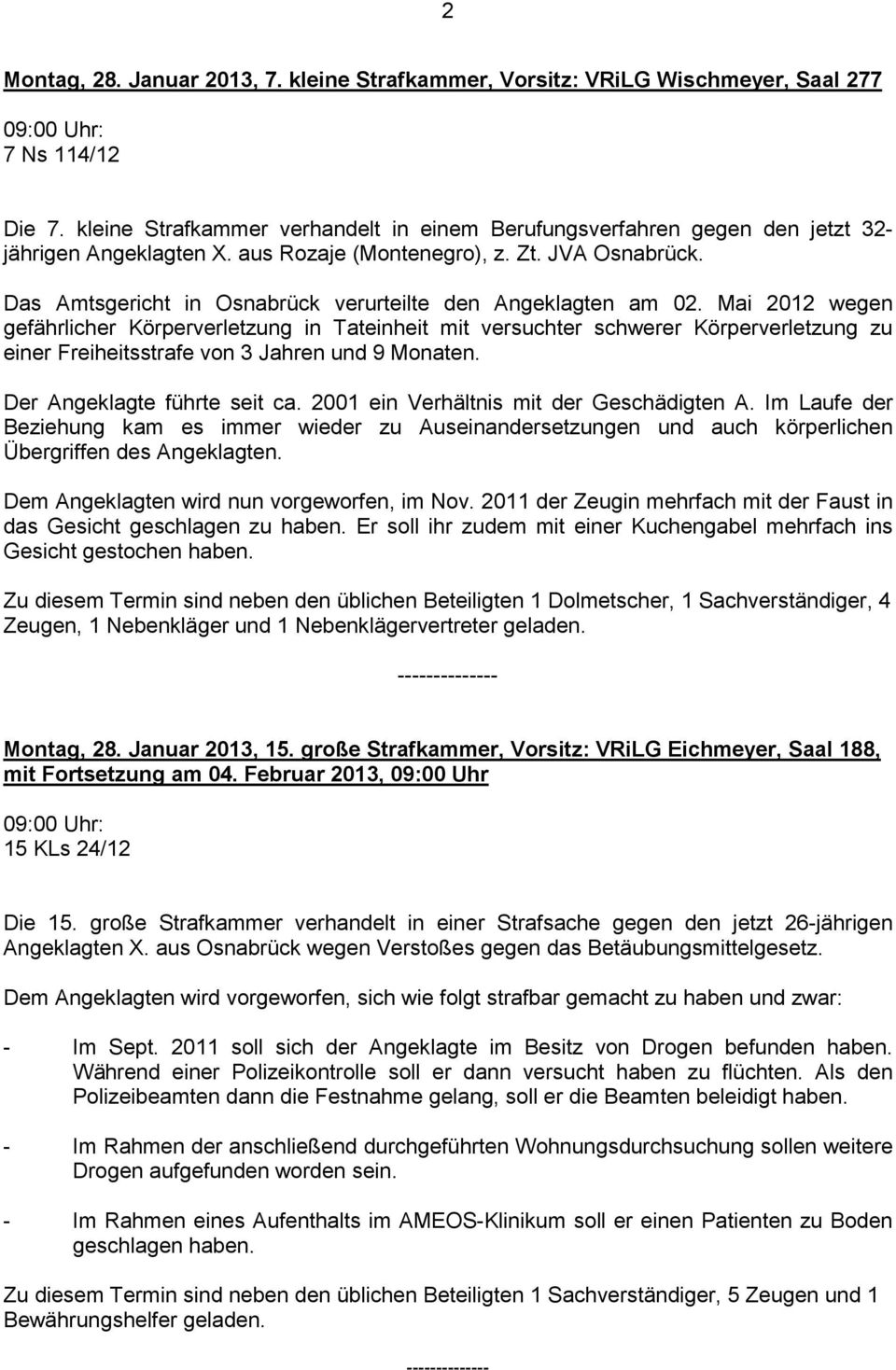Das Amtsgericht in Osnabrück verurteilte den Angeklagten am 02.