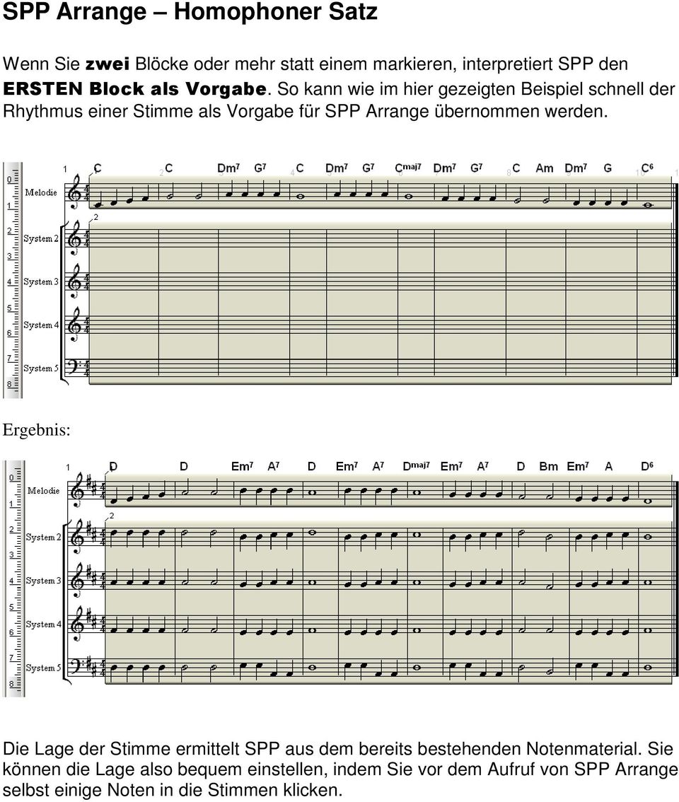 So kann wie im hier gezeigten Beispiel schnell der Rhythmus einer Stimme als Vorgabe für SPP Arrange übernommen