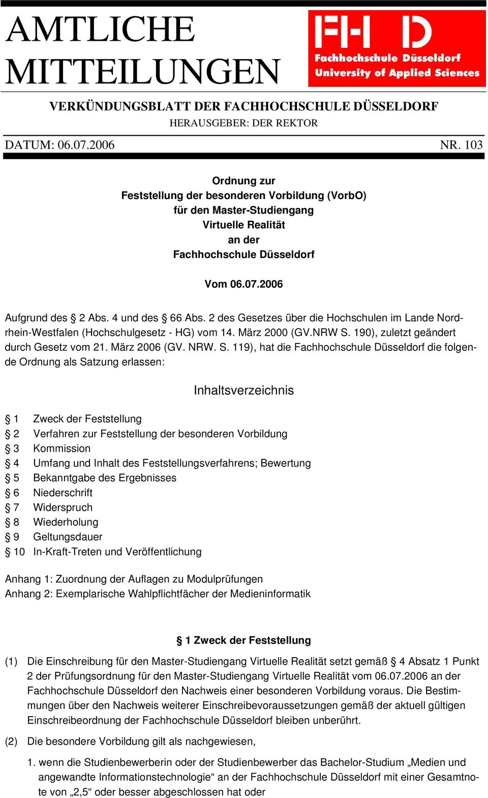 2 des Gesetzes über die Hochschulen im Lande Nordrhein-Westfalen (Hochschulgesetz - HG) vom 14. März 2000 (GV.NRW S.