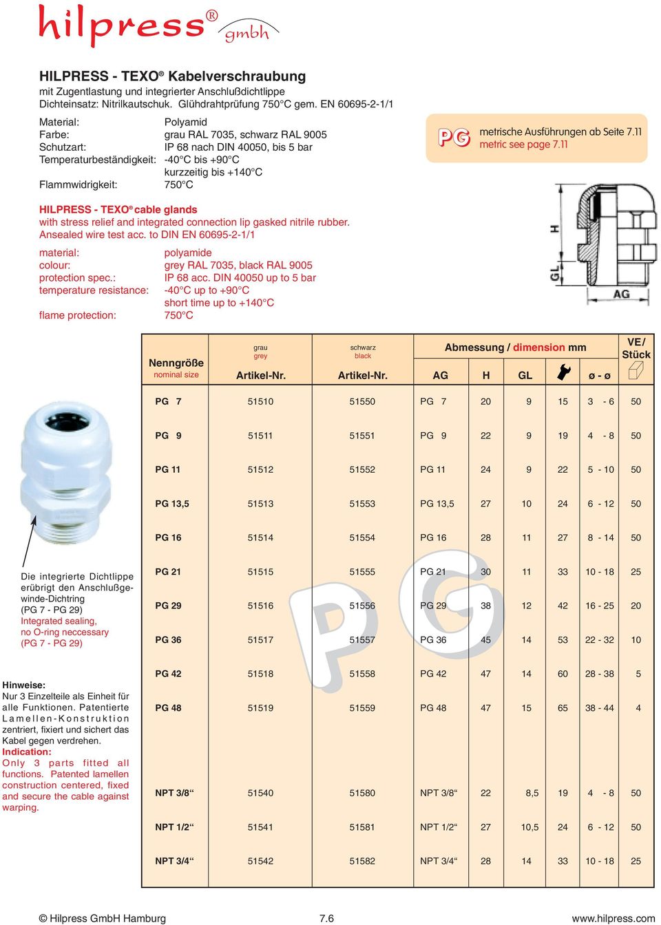 stress relief and integrated connection lip gasked nitrile rubber. nsealed wire test acc. to DIN EN 01/1 polyamide colour: grey RL 03, black RL 00 protection spec.