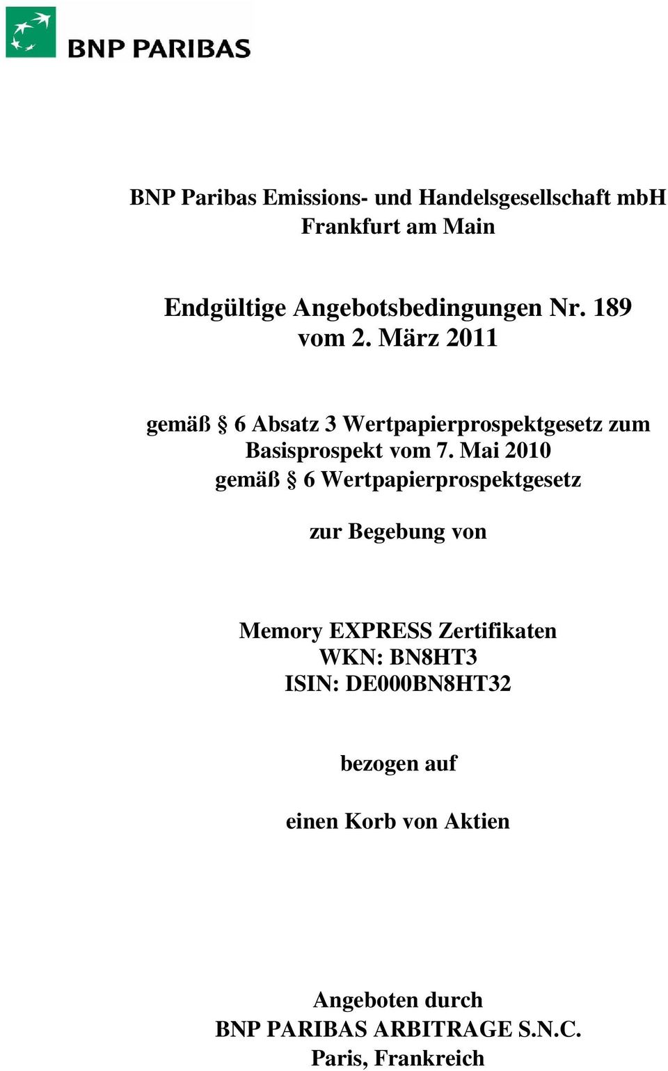 Mai 2010 gemäß 6 Wertpapierprospektgesetz zur Begebung von Memory EXPRESS Zertifikaten WKN: BN8HT3