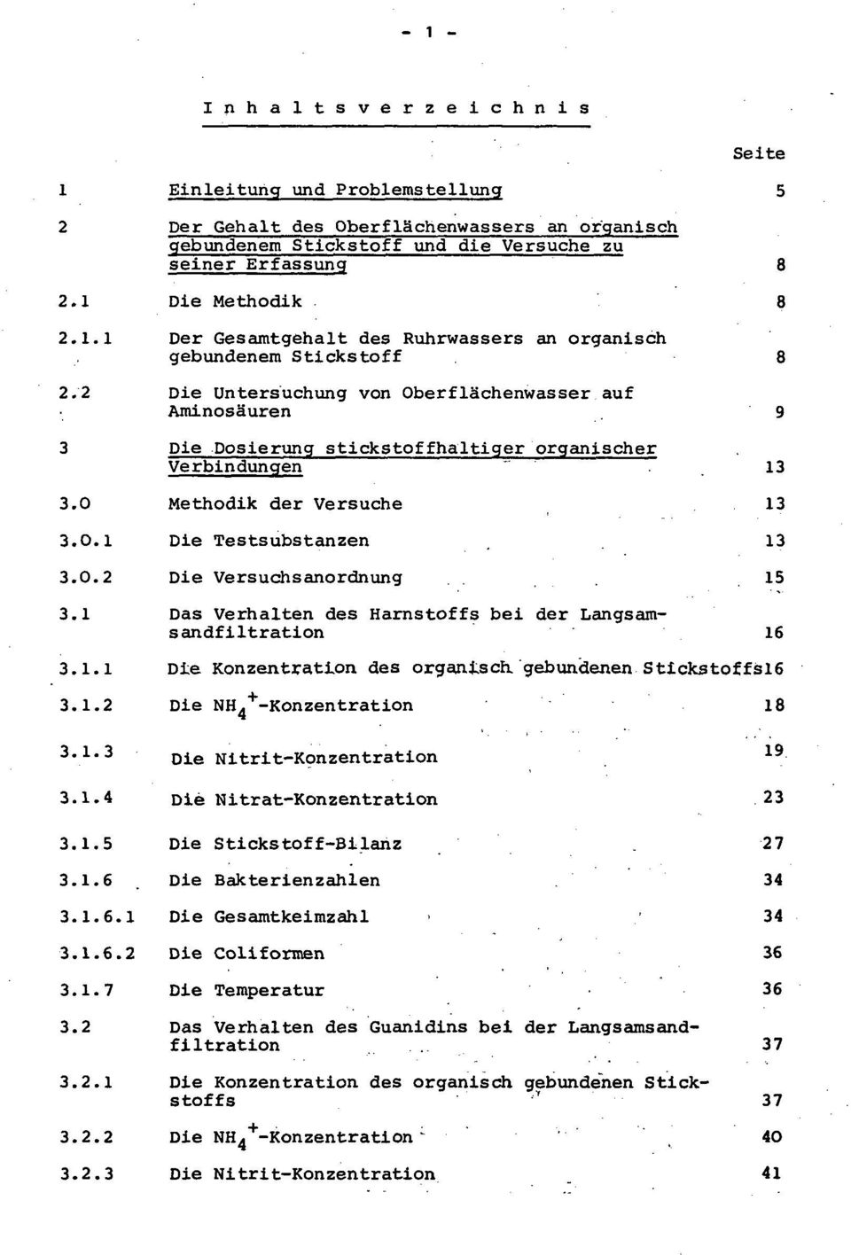 1 Einleitung und Problemstellung Der Gehalt des Oberflächenwassers an organisch gebundenem Stickstoff und die Versuche zu seiner Erfassung Die Methodik Der Gesamtgehalt des Ruhrwassers an organisch