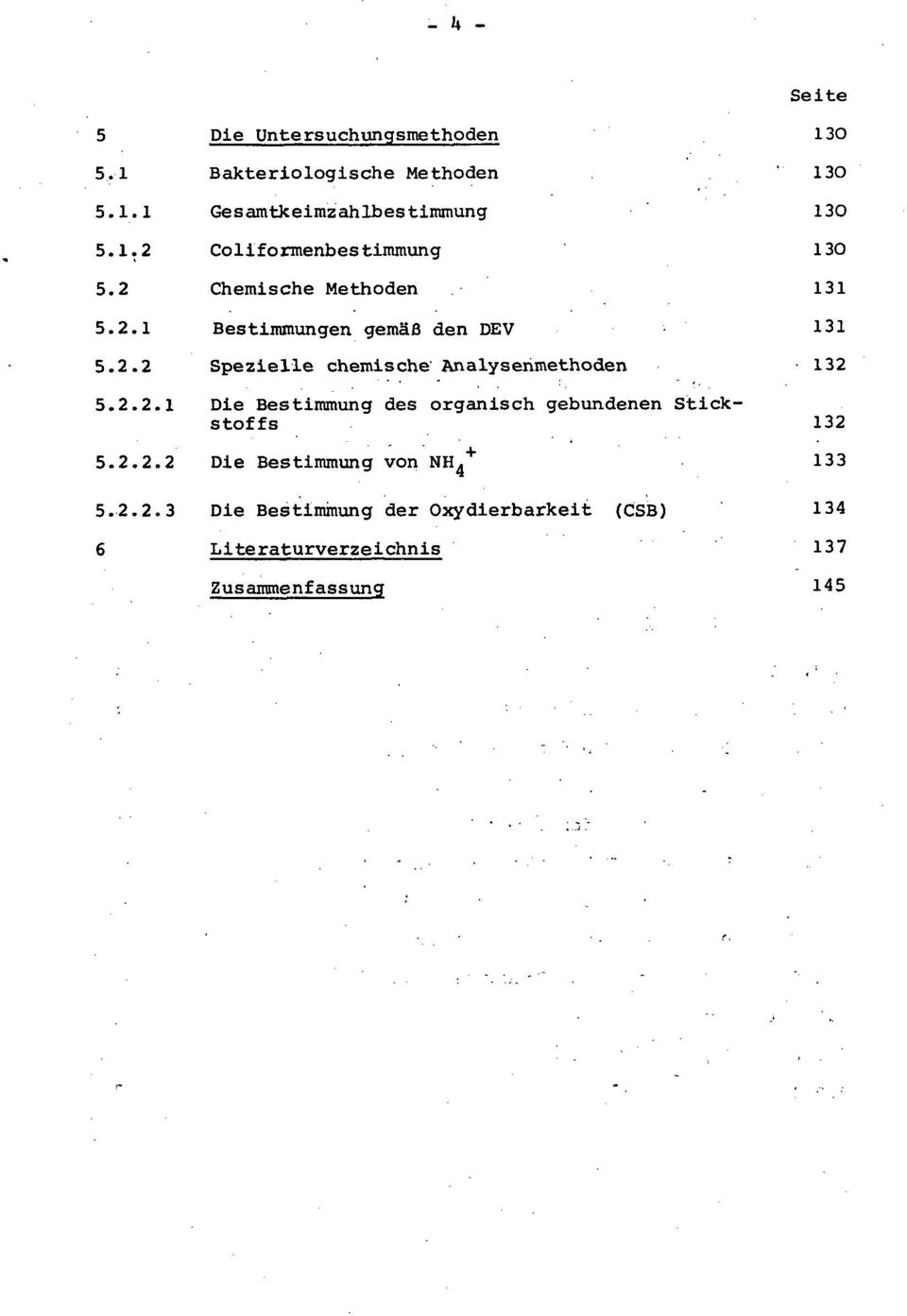 2.2.2 Die Bestimmung von NH 4 + 5.2.2.3 Die Bestimmung der Oxydierbarkeit (CSB) 4 6 Literaturverzeichnis 7 3 Zusammenfassung 145