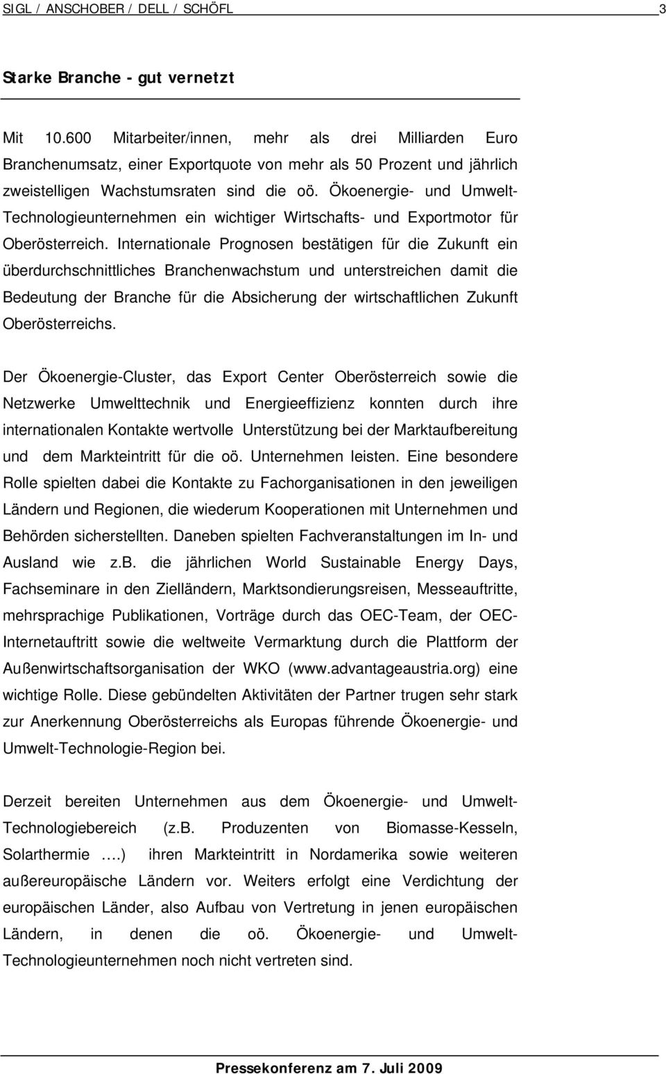 Ökoenergie- und Umwelt- Technologieunternehmen ein wichtiger Wirtschafts- und Exportmotor für Oberösterreich.