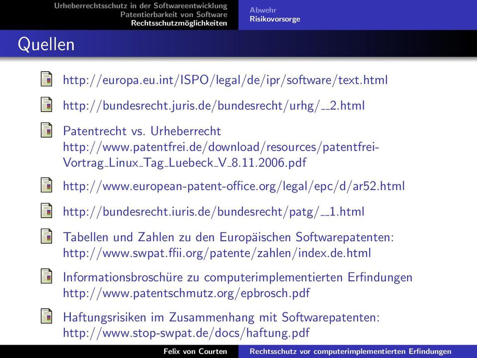 org/legal/epc/d/ar52.html http://bundesrecht.iuris.de/bundesrecht/patg/ 1.html Tabellen und Zahlen zu den Europäischen Softwarepatenten: http://www.swpat.ffii.org/patente/zahlen/index.