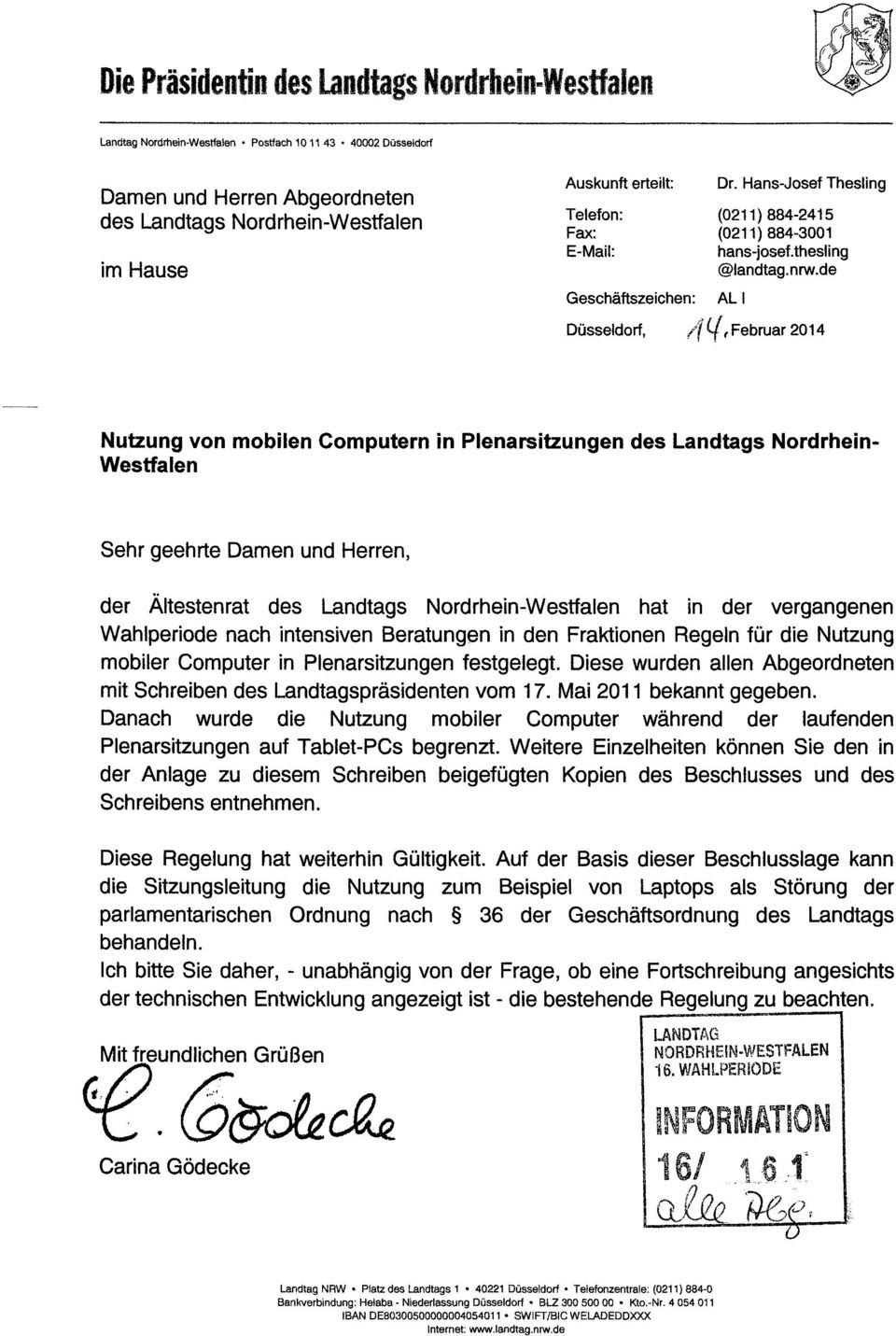 Geschäftszeichen: DL Hans-Josef Thesling (0211) 884-2415 (0211) 884-3001 hans-joset thesling @Iandtag_nrw_de AL I Düsseldorf, /( «( f Februar 2014 Nutzung von mobilen Computern in Plenarsitzungen des