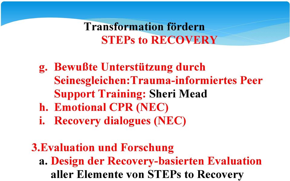 Training: Sheri Mead h. Emotional CPR (NEC) i. Recovery dialogues (NEC) 3.