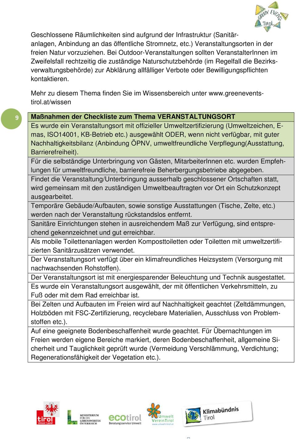 Bewilligungspflichten kontaktieren. Mehr zu diesem Thema finden Sie im Wissensbereich unter www.greeneventstirol.