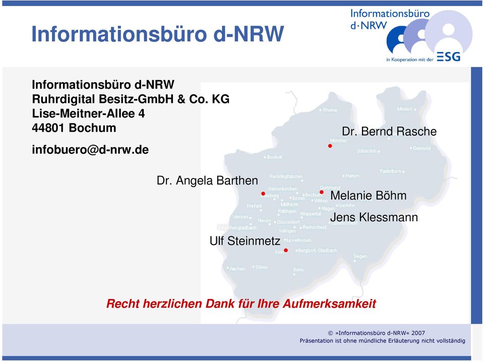 KG Lise-Meitner-Allee 4 44801 Bochum infobuero@d-nrw.de Dr.