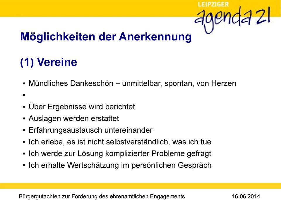 Erfahrungsaustausch untereinander Ich erlebe, es ist nicht selbstverständlich, was ich