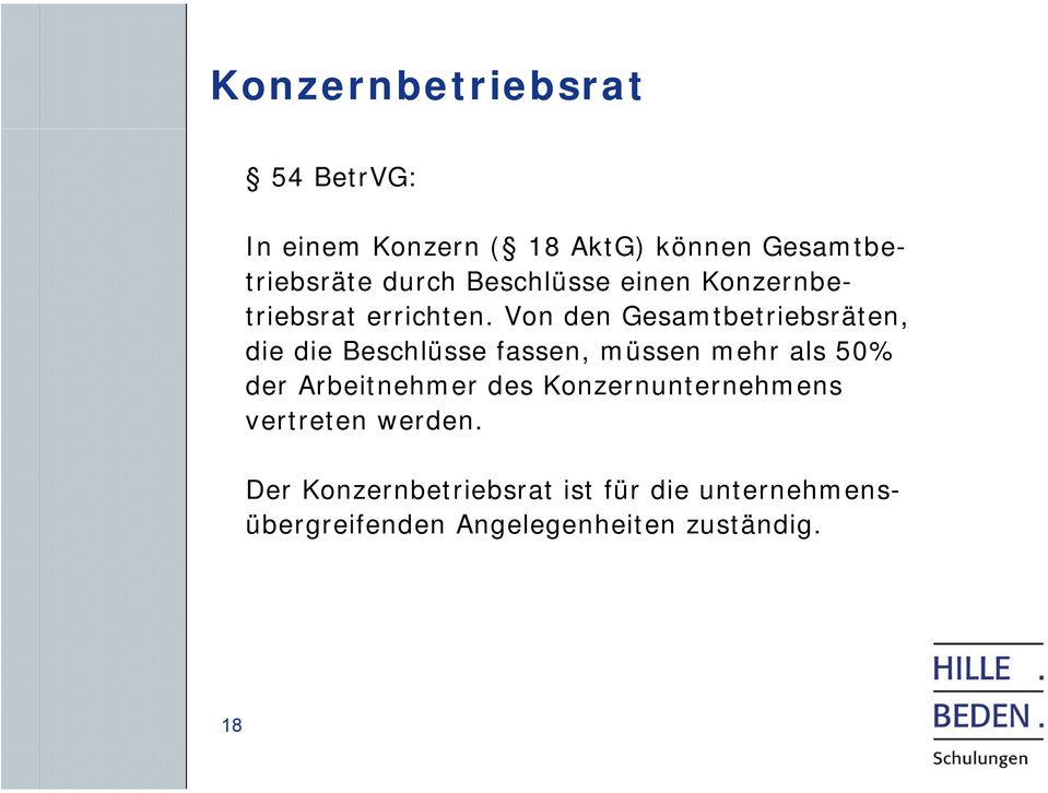 Von den Gesamtbetriebsräten, die die Beschlüsse fassen, müssen mehr als 50% der