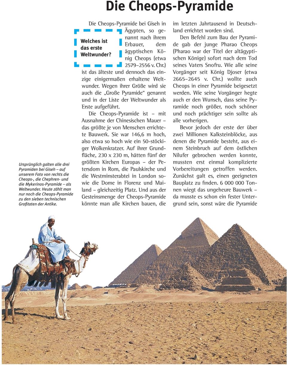 Die Cheops-Pyramide bei Giseh in Ägypten, so genannt nach ihrem Welches ist Erbauer, dem das erste ägyptischen König Cheops (etwa Weltwunder? 2579 2556 v. Chr.
