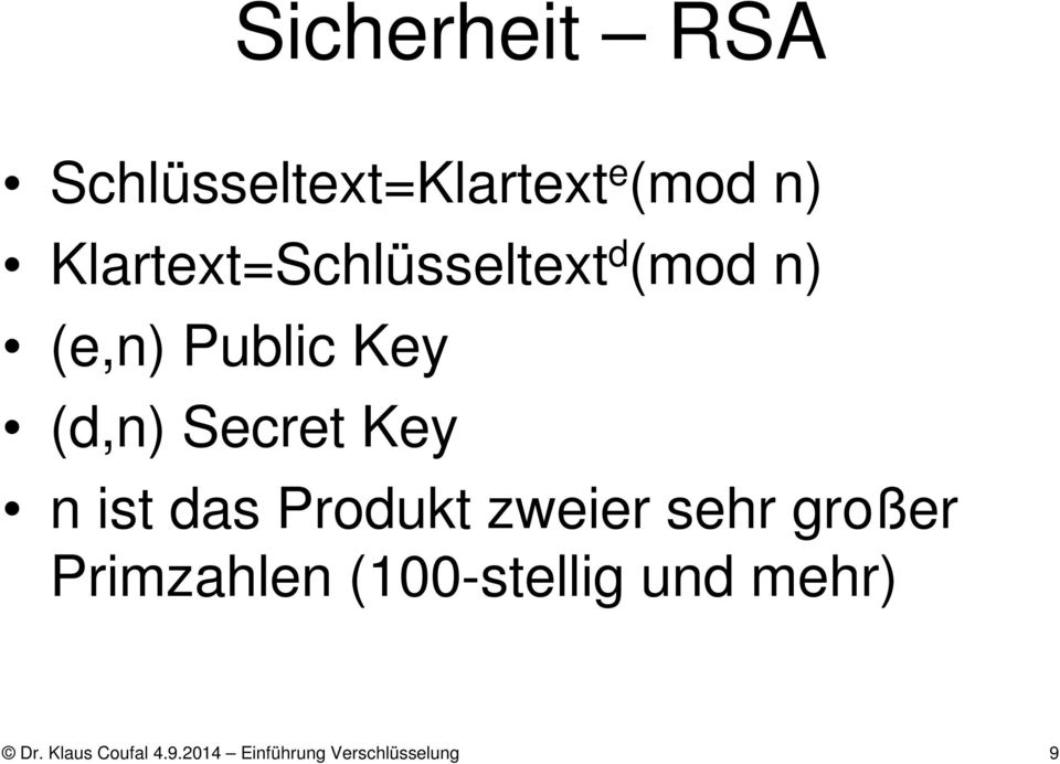 Secret Key n ist das Produkt zweier sehr großer Primzahlen