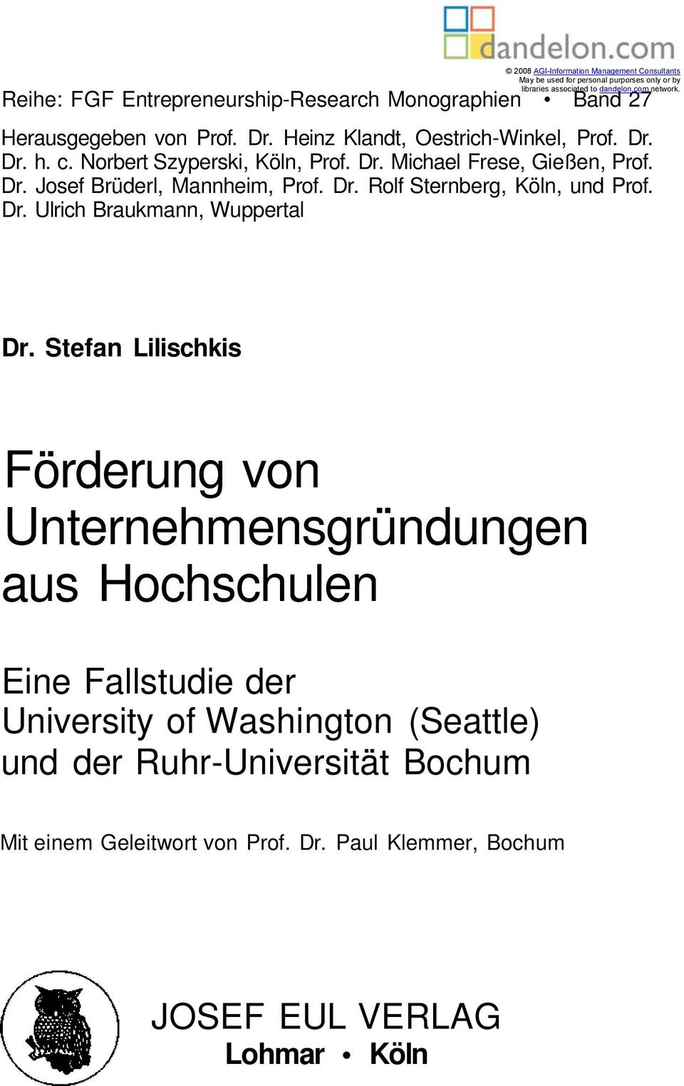 Dr. Josef Brüderl, Mannheim, Prof. Dr. Rolf Sternberg, Köln, und Prof. Dr. Ulrich Braukmann, Wuppertal Dr.