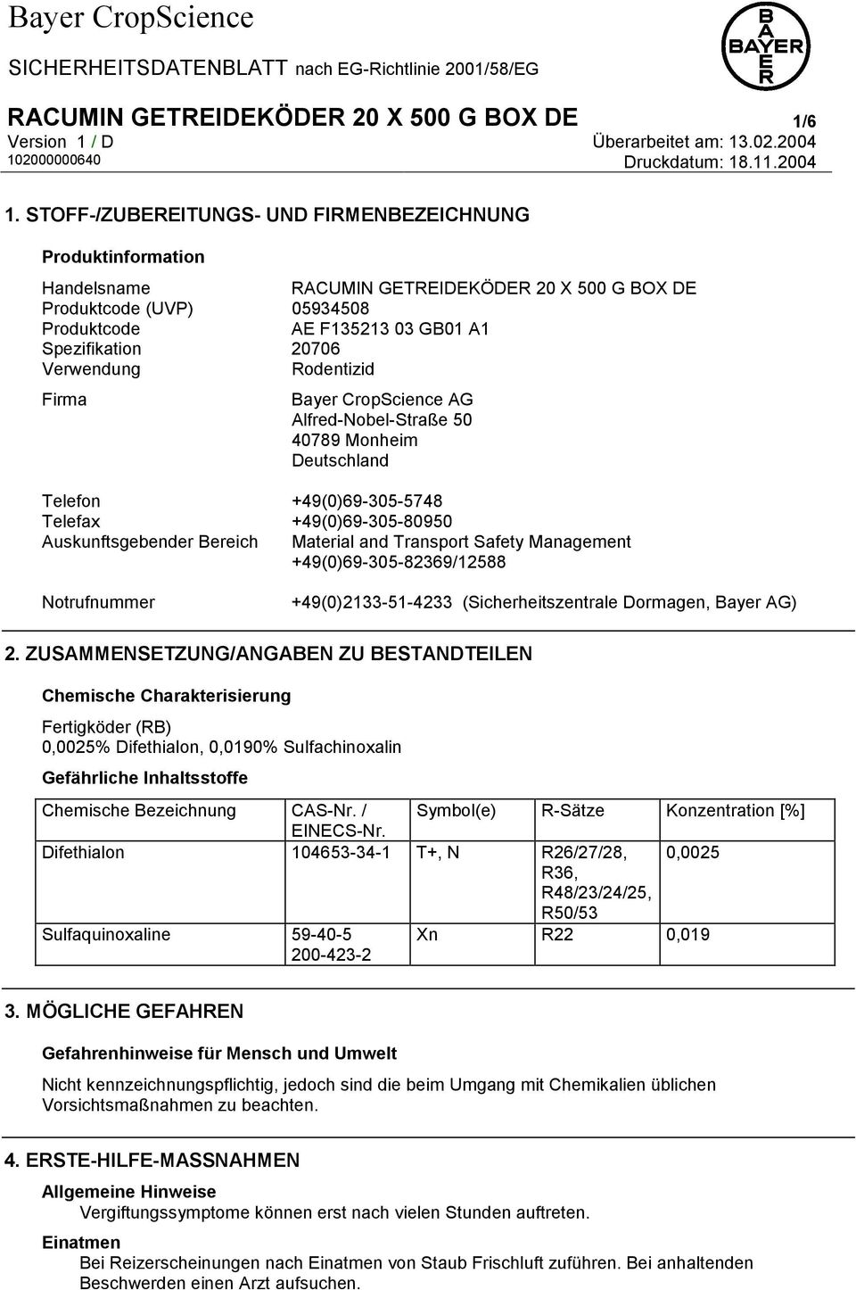 Verwendung Rodentizid Firma Bayer CropScience AG Alfred-Nobel-Straße 50 40789 Monheim Deutschland Telefon +49(0)69-305-5748 Telefax +49(0)69-305-80950 Auskunftsgebender Bereich Material and Transport