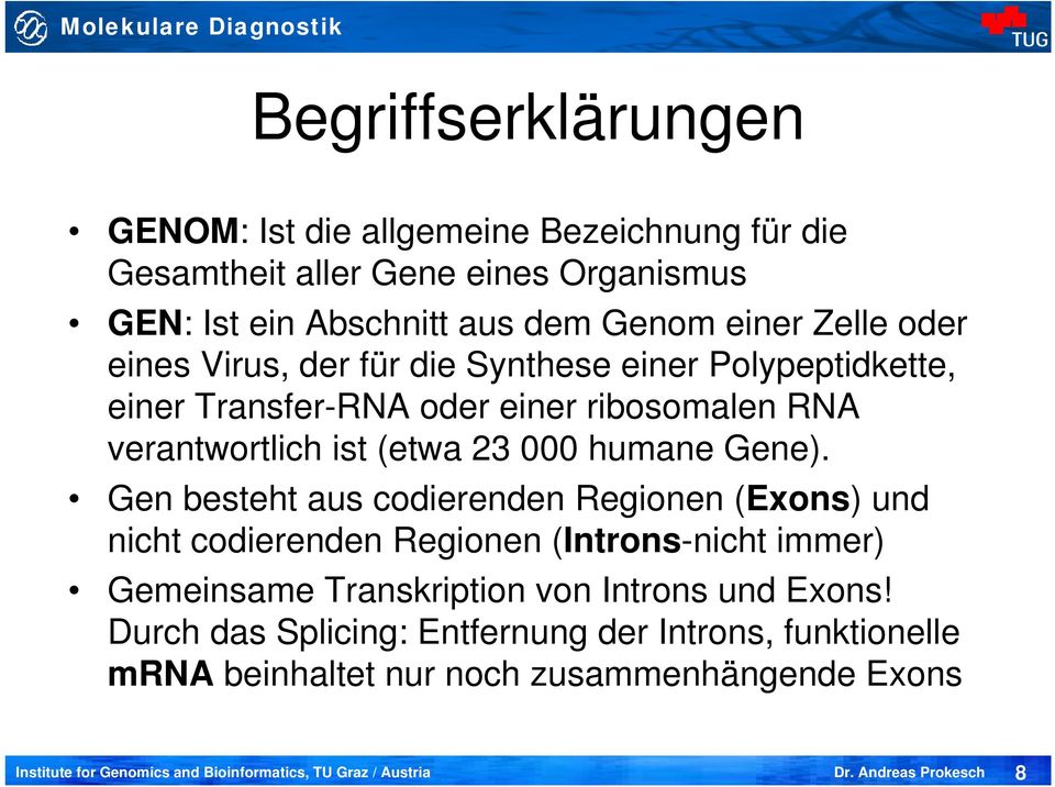 verantwortlich ist (etwa 23 000 humane Gene).