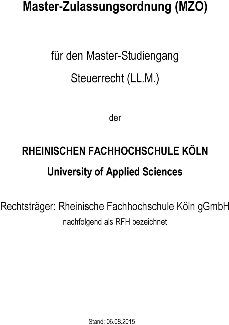 ) der RHEINISCHEN FACHHOCHSCHULE KÖLN University of Applied