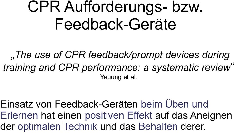 and CPR performance: a systematic review Yeuung et al.