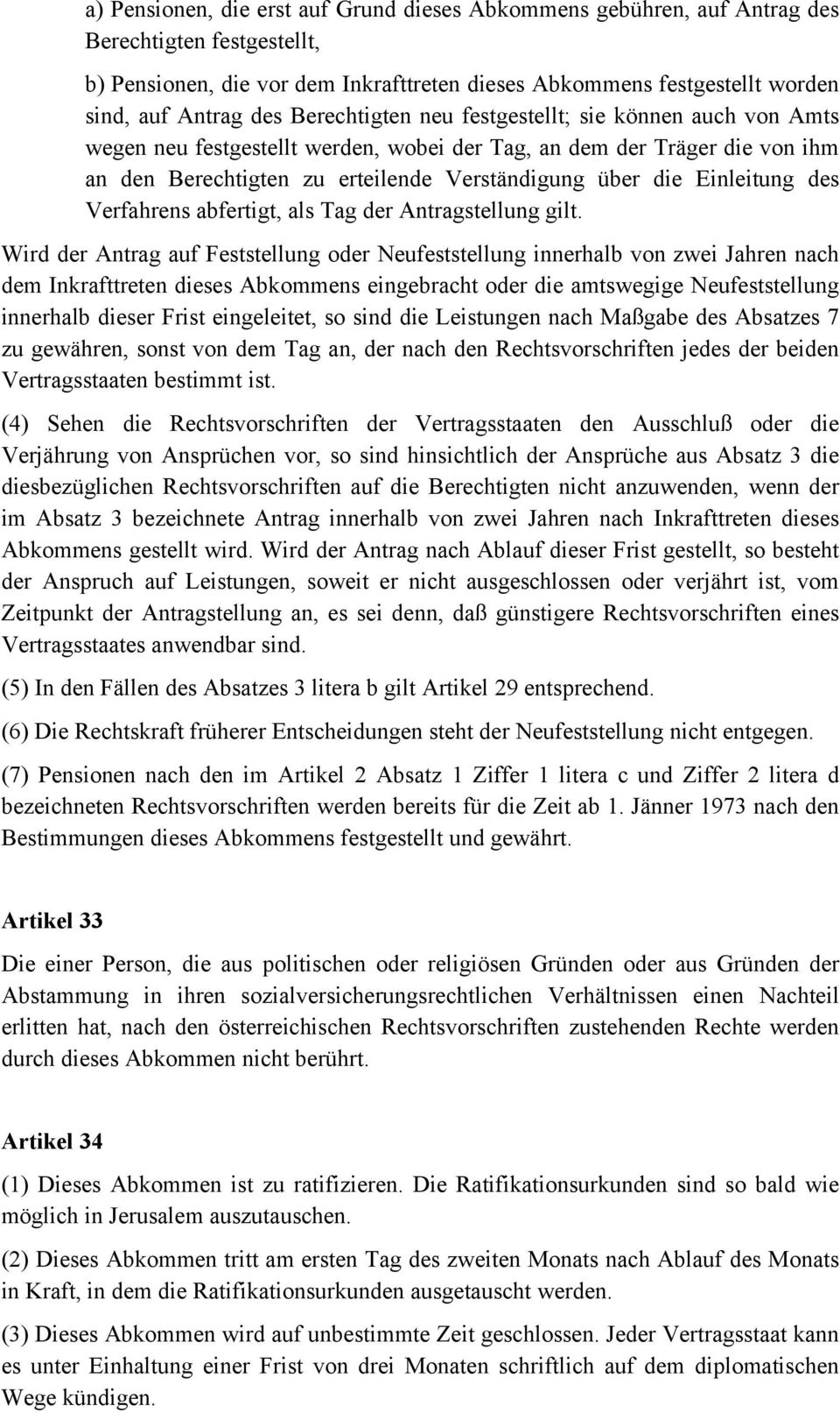 des Verfahrens abfertigt, als Tag der Antragstellung gilt.