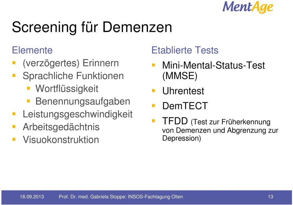 Tests Mini-Mental-Status-Test (MMSE) Uhrentest DemTECT TFDD (Test zur Früherkennung von
