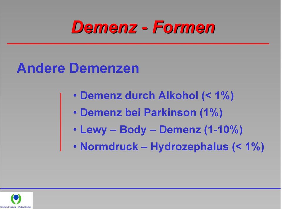 bei Parkinson (1%) Lewy Body Demenz