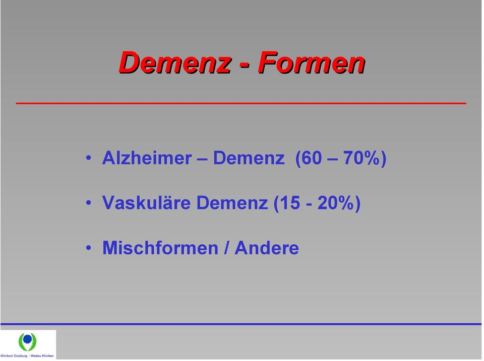 70%) Vaskuläre Demenz
