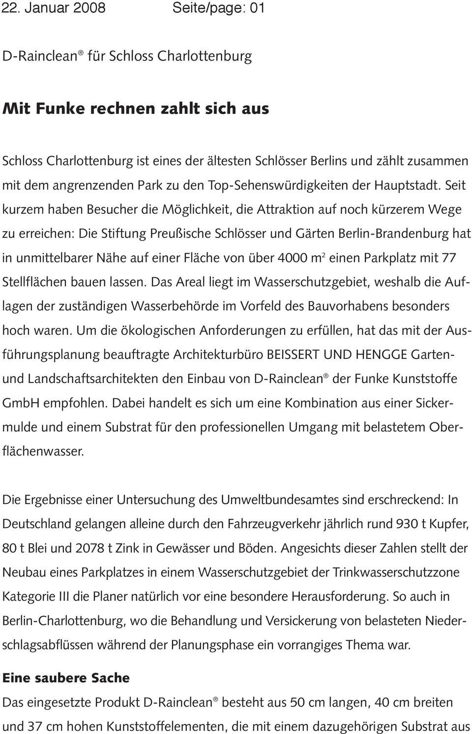 Seit kurzem haben Besucher die Möglichkeit, die Attraktion auf noch kürzerem Wege zu erreichen: Die Stiftung Preußische Schlösser und Gärten Berlin-Brandenburg hat in unmittelbarer Nähe auf einer