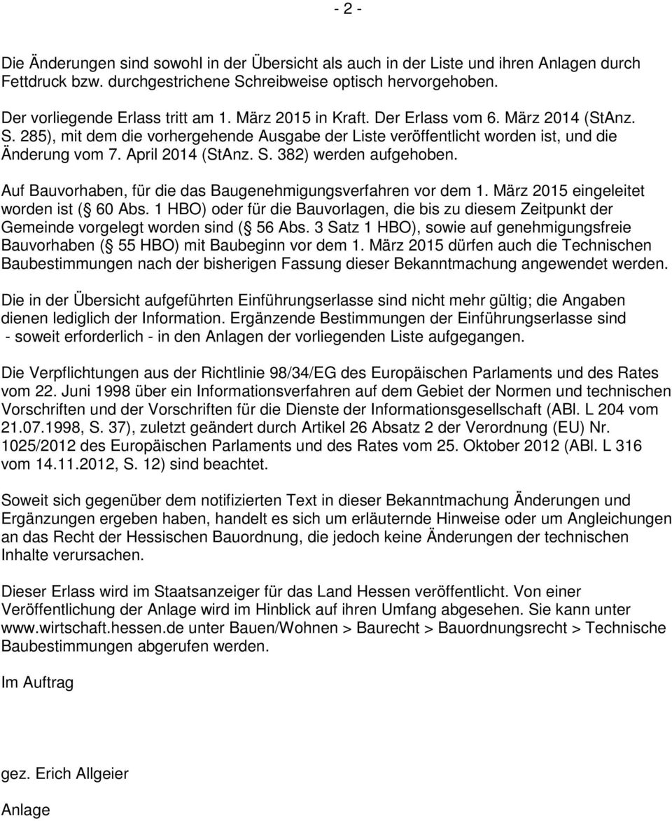 Auf Bauvorhaben, für die das Baugenehmigungsverfahren vor dem 1. März 2015 eingeleitet worden ist ( 60 Abs.