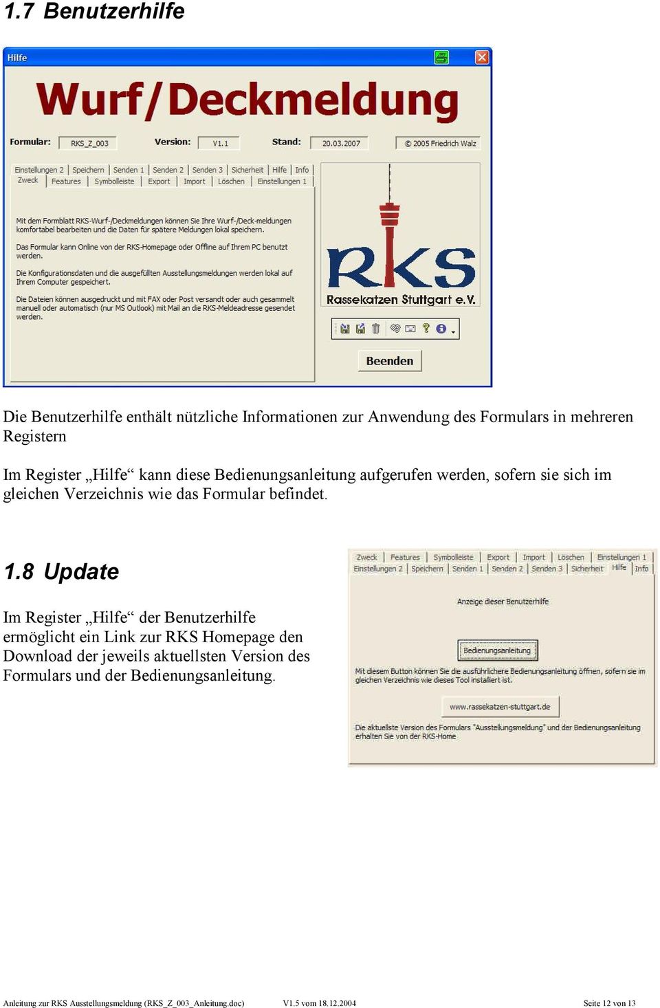 8 Update Im Register Hilfe der Benutzerhilfe ermöglicht ein Link zur RKS Homepage den Download der jeweils aktuellsten Version des