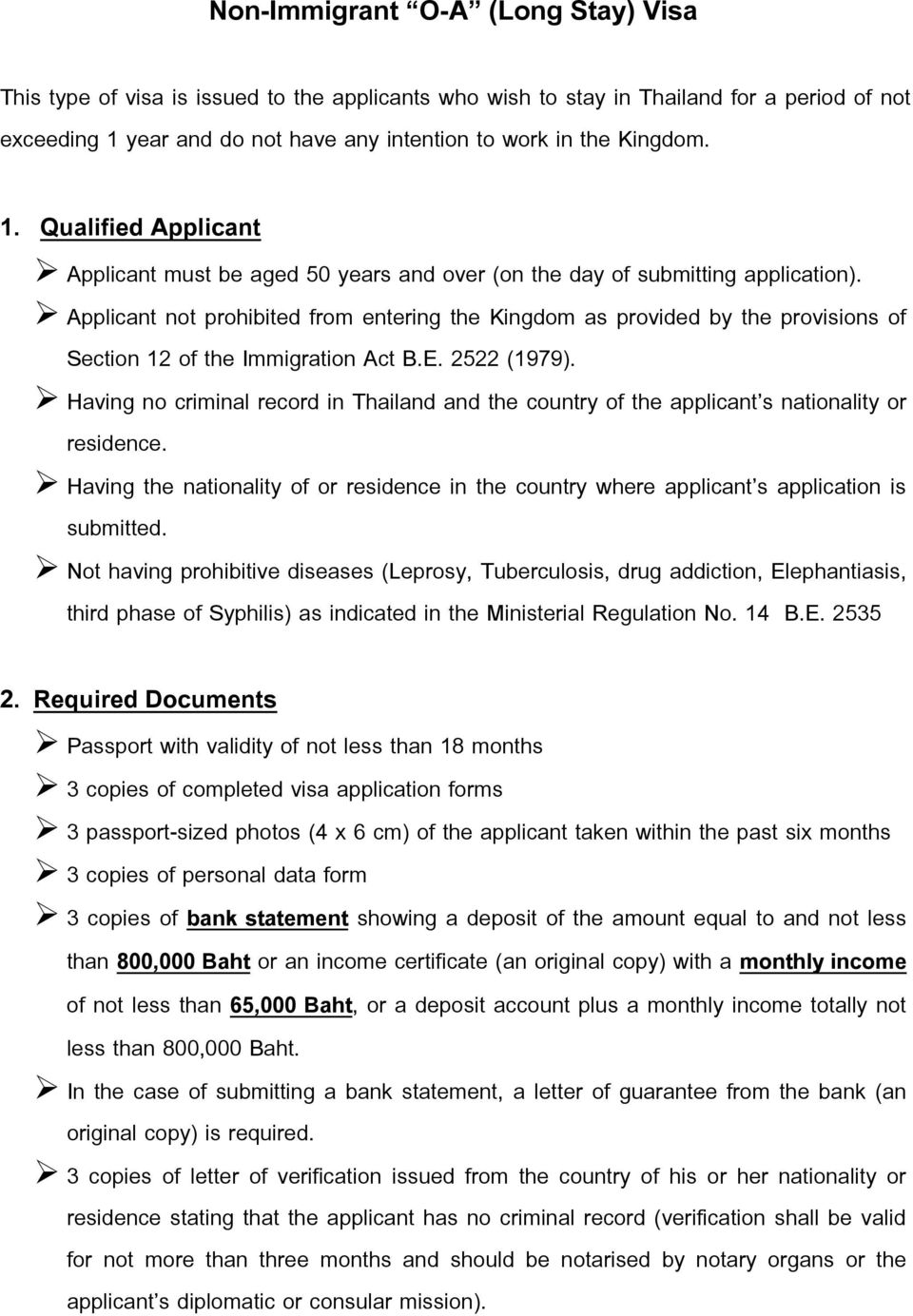 Applicant not prohibited from entering the Kingdom as provided by the provisions of Section 12 of the Immigration Act B.E. 2522 (1979).