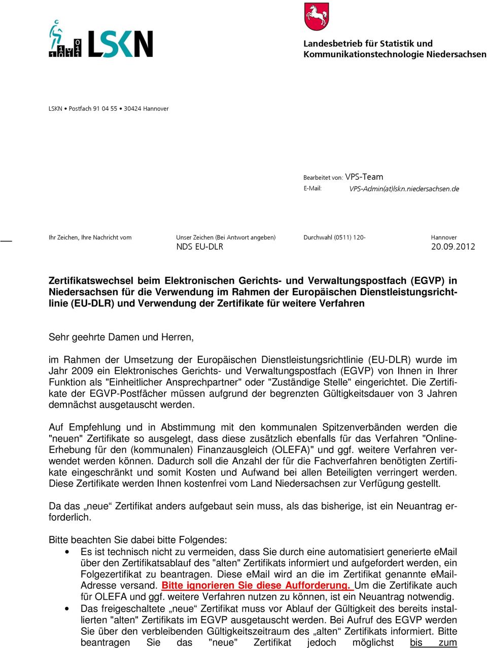 2012 Zertifikatswechsel beim Elektronischen Gerichts- und Verwaltungspostfach (EGVP) in Niedersachsen für die Verwendung im Rahmen der Europäischen Dienstleistungsrichtlinie (EU-DLR) und Verwendung
