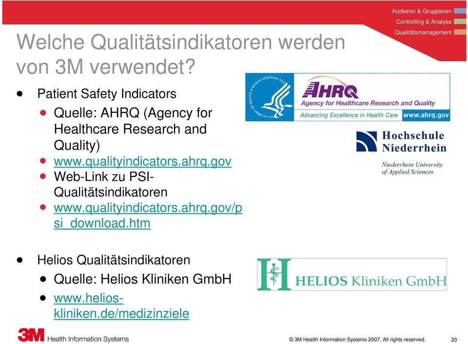 qualityindicators.ahrq.gov Web-Link zu PSI- Qualitätsindikatoren www.qualityindicators.ahrq.gov/p si_download.