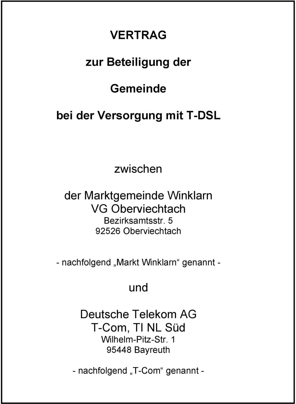5 92526 Oberviechtach - nachfolgend Markt Winklarn genannt - und Deutsche