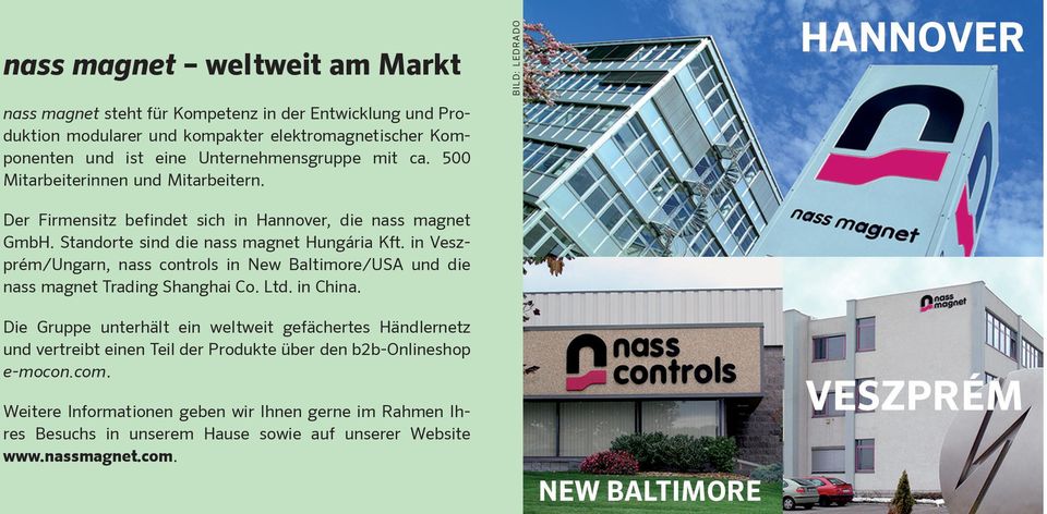 in Veszprém/Ungarn, nass controls in New Baltimore/USA und die nass magnet Trading Shanghai Co. Ltd. in China.