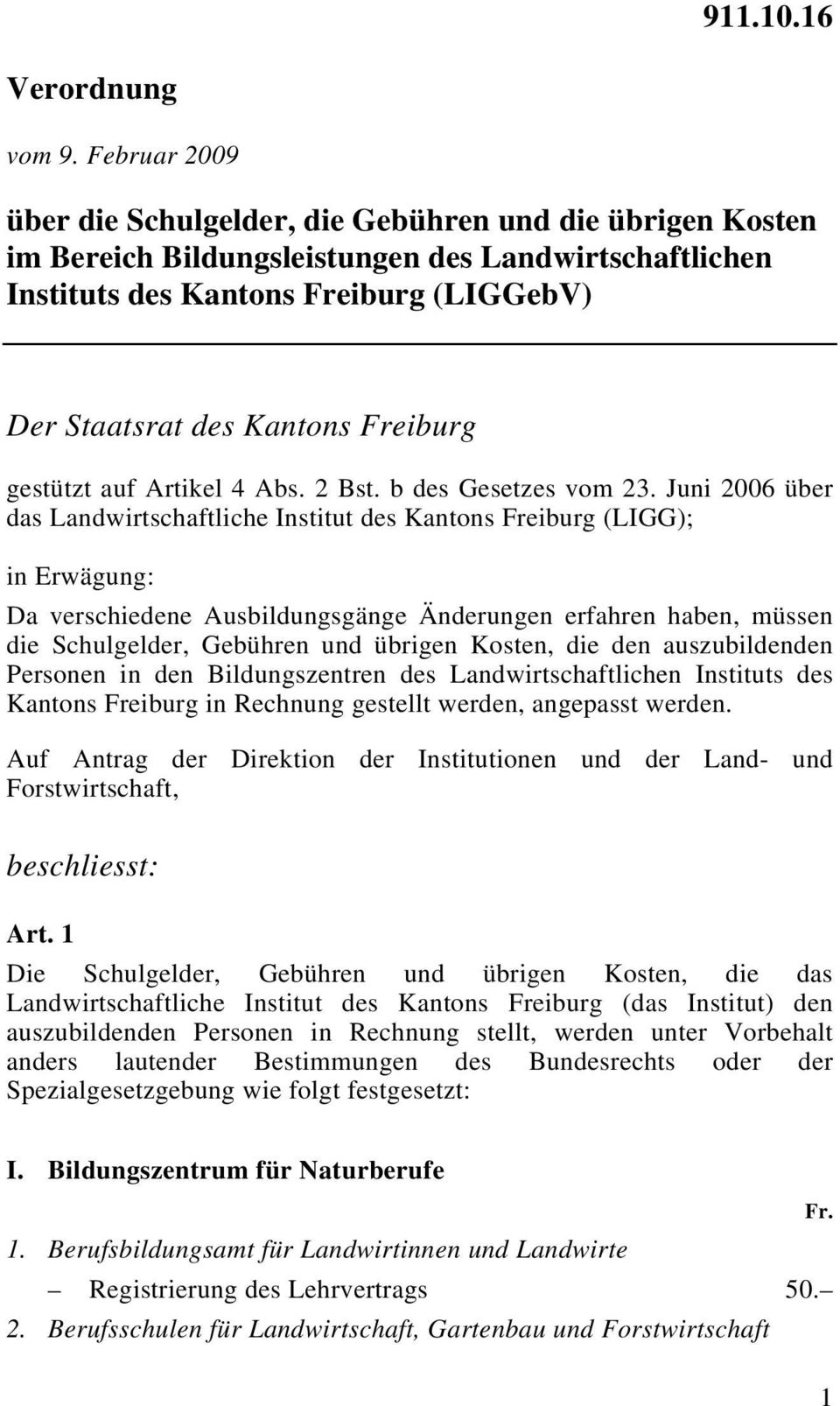 Freiburg gestützt auf Artikel 4 Abs. 2 Bst. b des Gesetzes vom 23.