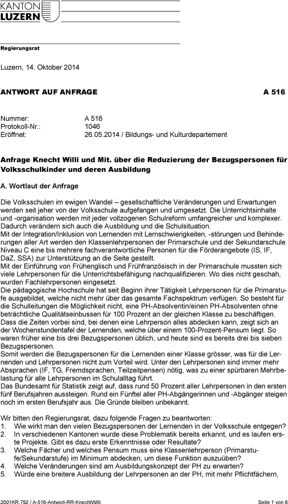 2014 (Textmarke: Eröffnungsdatum // abgefüllt wird: Eröffnungsdatum) Anfrage Die Volksschulen Knecht Willi im und ewigen Mit.