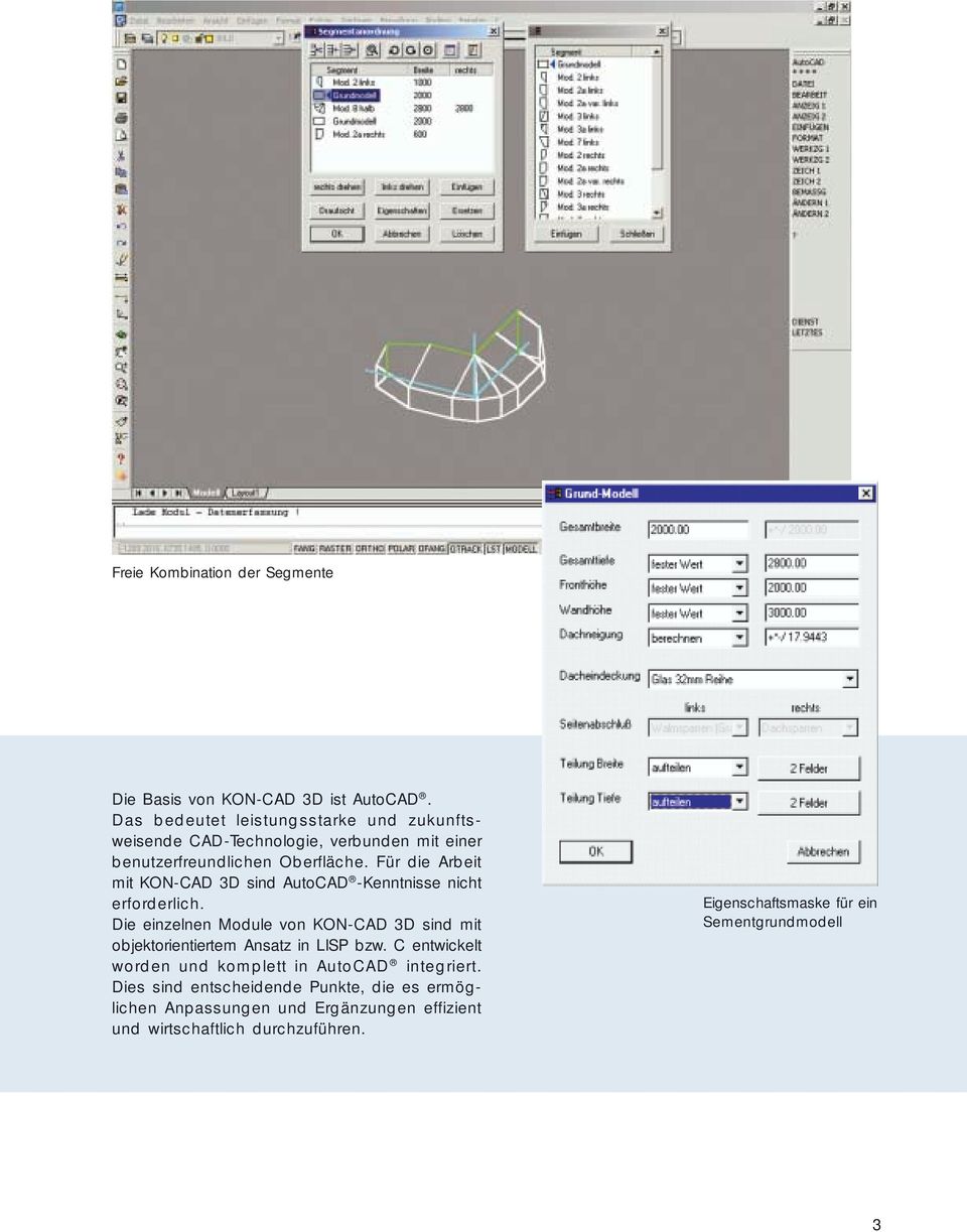 Für die Arbeit mit KON-CAD 3D sind AutoCAD -Kenntnisse nicht erforderlich.