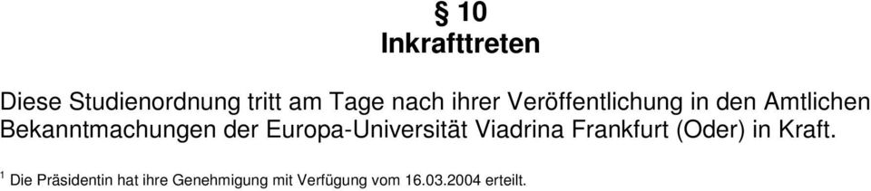 Europa-Universität Viadrina Frankfurt (Oder) in Kraft.