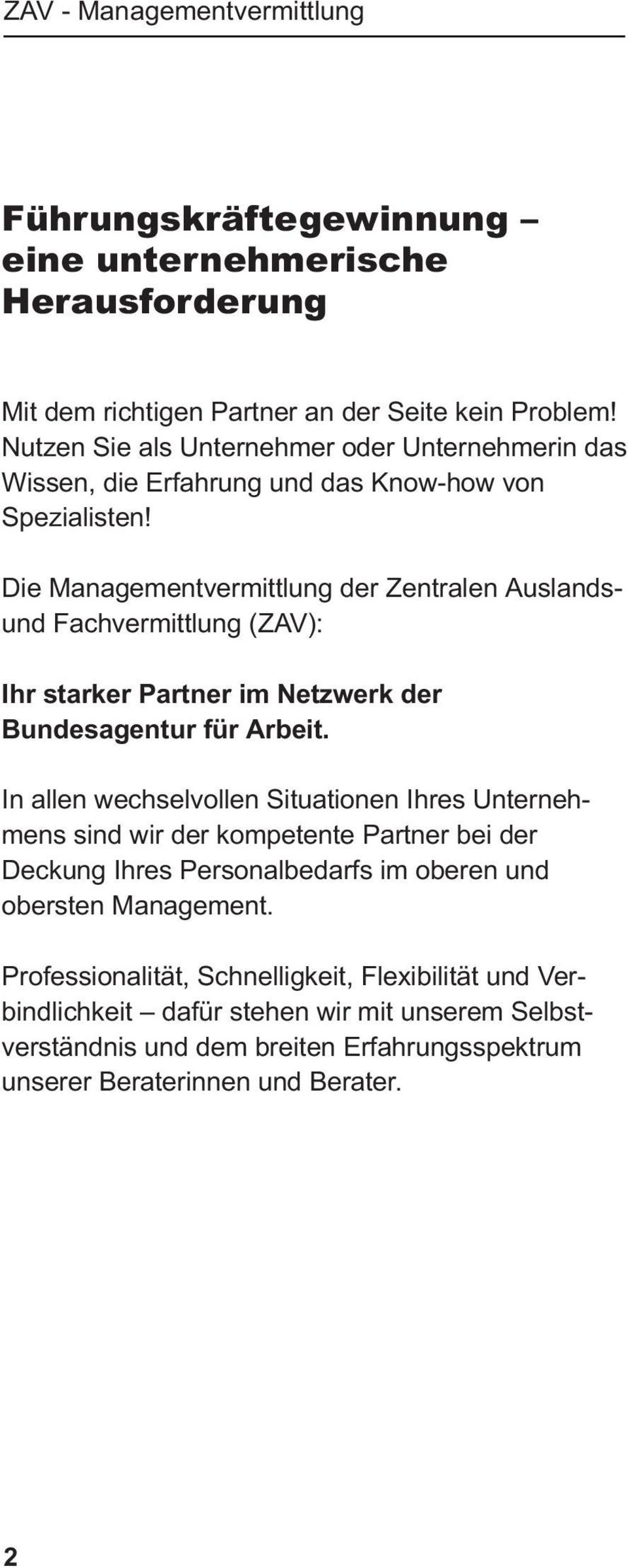 Die Managementvermittlung der Zentralen Auslandsund Fachvermittlung (ZAV): Ihr starker Partner im Netzwerk der Bundesagentur für Arbeit.