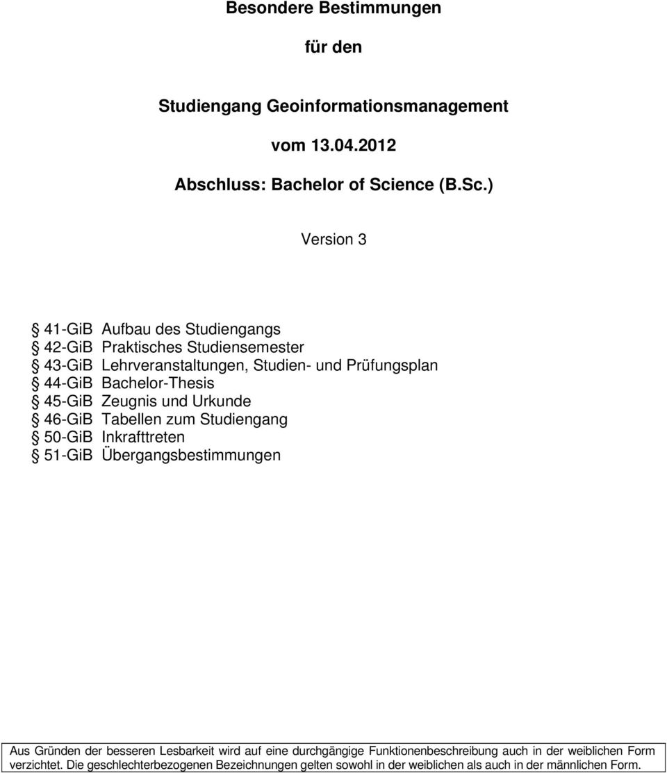 ) Version 3 41-GiB Aufbau des Studiengangs 4-GiB Praktisches Studiensemester 43-GiB Lehrveranstaltungen, Studien- und Prüfungsplan 44-GiB