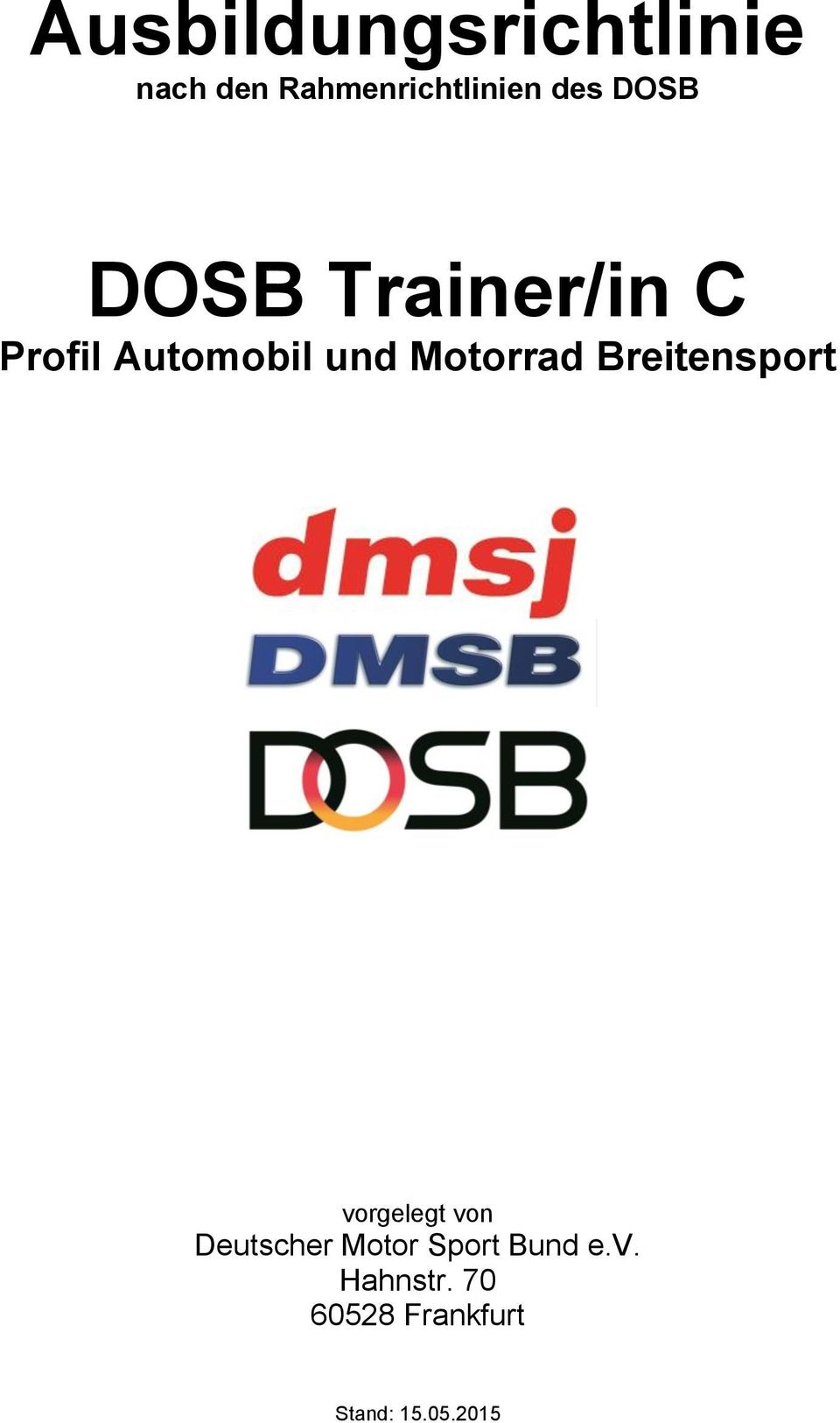 Breitensport vorgelegt von Deutscher Motor Sport