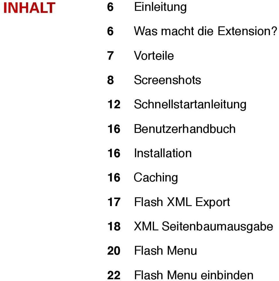 Benutzerhandbuch 16 Installation 16 Caching 17 Flash XML