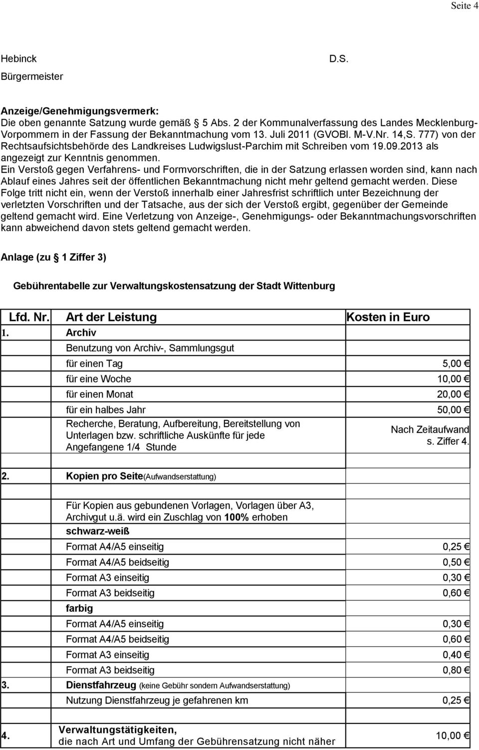 777) von der Rechtsaufsichtsbehörde des Landkreises Ludwigslust-Parchim mit Schreiben vom 19.09.2013 als angezeigt zur Kenntnis genommen.